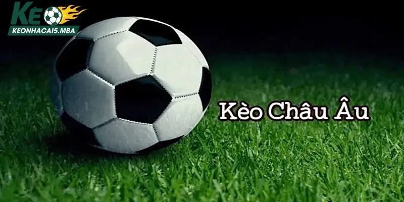 Kèo bóng châu Âu